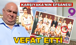 Karşıyaka'nın efsanesi vefat etti