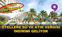 Tugay duyurdu! İzmir'in otellerine su ve atık vergisi indirimi geliyor