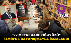 22 Metrekare Gökyüzü:  İzmir’de dayanışmayla imzalandı