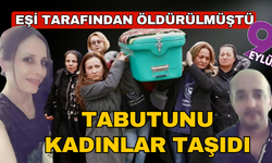 Boşanma aşamasındaki eşinin öldürdüğü Kadriye'nin tabutunu kadınlar taşıdı