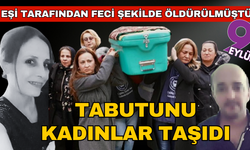 Boşanma aşamasındaki eşinin öldürdüğü Kadriye'nin tabutunu kadınlar taşıdı