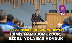 İzmir Büyükşehir Belediyesi ailesi yeni yılı kutladı: İşimiz namusumuzdur, biz bu yola baş koyduk