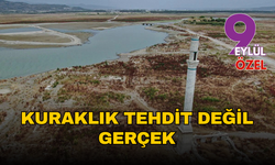 Kuraklık tehdit değil gerçek