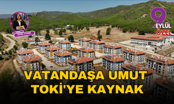 Vatandaşa umut TOKİ'ye kaynak