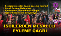 İşçilerden meşaleli eyleme çağrı: Sokağa inmekten başka çaremiz kalmadı