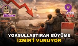“Yoksullaştıran büyüme” İzmir’i vuruyor