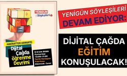 Yenigün söyleşileri devam ediyor: Dijital çağda eğitim konuşulacak