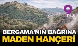 Bergama’nın bağrına saplanan yeni hançer: Terzihalliler’de granit ocağı için düğmeye basıldı