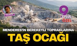 Menderes’in tarım cennetine kalker ocağı