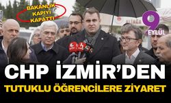 Bakanlık kapıyı kapattı! CHP İzmir'den tutuklu öğrencilere ziyaret