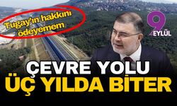 İzmir'de İkinci Çevre Yolu üç yılda biter: Tugay'ın hakkını ödeyemem