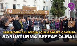İzmir Barosu’ndan Ali Aydın için adalet çağrısı: “Soruşturma şeffaf olmalı”