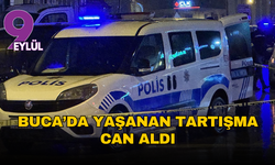 Buca’da yaşanan tartışma can aldı
