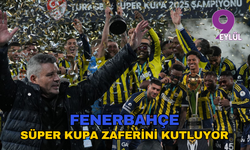 Fenerbahçe Süper Kupa Zaferini Kutluyor