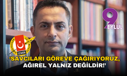 İGC: Savcıları göreve çağırıyoruz, Ağırel yalnız değildir!