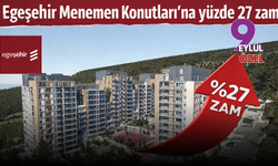 Egeşehir Menemen Konutları’na yüzde 27 zam!