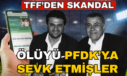 Skandal! TFF ölüyü PFDK'ya sevk etti