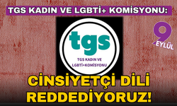 TGS Kadın ve LGBTİ+ Komisyonu: Cinsiyetçi dili reddediyoruz!