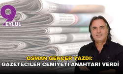 Osman Gençer yazdı: Gazeteciler Cemiyeti anahtarı verdi