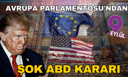 Avrupa Parlamentosu'ndan şok ABD kararı