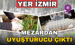 Mezardan uyuşturucu çıktı!