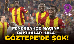 Fenerbahçe maçı öncesinde Göztepe'de şok