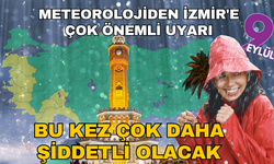 Meteorolojiden İzmir'e çok önemli uyarı