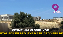 Çeşme halkı soruyor: İptal edilen projeye nasıl ÇED verildi?