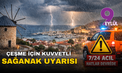 Çeşme için kuvvetli sağanak uyarısı: 7/24 acil hatlar devrede