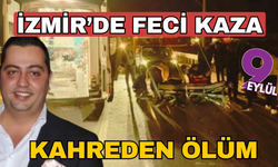 İzmir’de kahreden ölüm