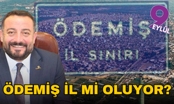Ödemiş Belediye Başkanı Turan: İl olmak istiyoruz