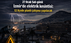 27 Ocak Salı günü İzmir’de elektrik kesintisi: 12 ilçede planlı çalışma yapılacak