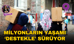 Milyonların yaşamı ‘destekle’ sürüyor