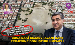 DEVA Parti'li Mehmet Emin Ekmen: Buca’daki cezaevi alanı rant projesine dönüştürülmemeli