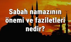 Sabah namazı kaç rekat kılınır ve hangi dualar okunur?