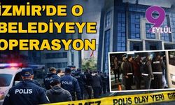 İzmir'de belediyeye operasyon; 7 tutuklama