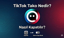 TikTok Tako Nedir ve Nasıl Kapatılır?
