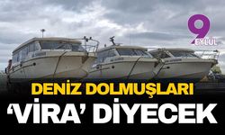 İzmir'de deniz dolmuşları 'vira' diyecek
