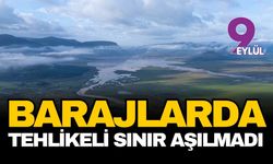 İzmir'in barajlarında tehlikeli sınır aşılmadı!