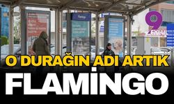 O durağın adı artık Flamingo