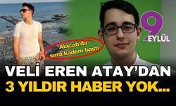 Alaçatı’da sırra kadem basan Veli Eren Atay’dan 3 yıldır haber yok...