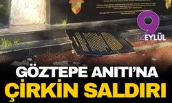 Göztepe Anıtı'na çirkin saldırı