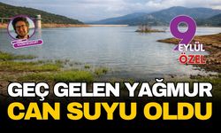 İzmir'in barajlarında son durum: Geç gelen yağmurlar can suyu oldu