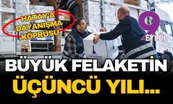 Büyük felaketin üçüncü yılında acılar paylaşılıyor