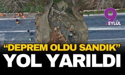 İzmir'de facianın eşiğinden dönüldü: Selçuk-Aydın yolu deprem olmuş gibi yarıldı