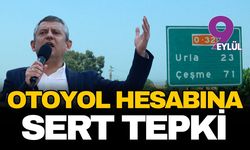 Özgür Özel'den Çeşme Otoyolu tepkisi: Özelleşirse 365 lira olacak!