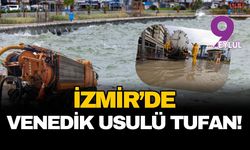 İzmir'de Venedik usulü tufan!