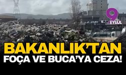 Bakanlık İzmir'de Foça ve Buca'ya kaçak atık dökümünden ceza kesti
