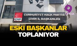 CHP’de İzmir örgütünde “eski başkanlar” toplanıyor!