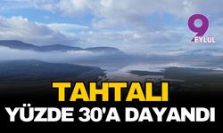 Tahtalı Barajı su seviyesi yüzde 30'a dayandı